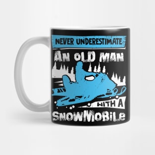 Never Underestimate An Old Man With A Snowmobile Mug